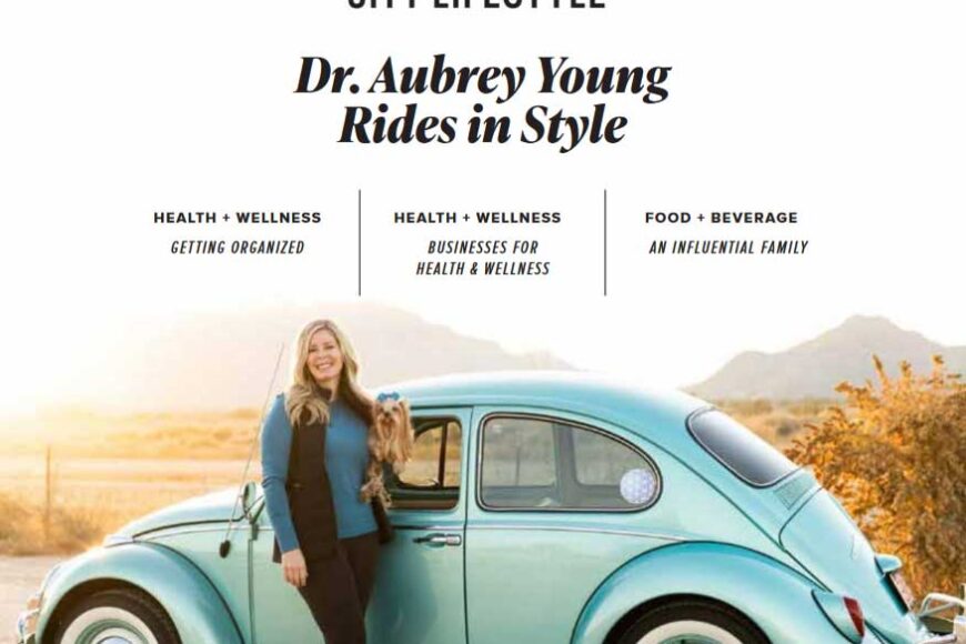 Dr. Aubrey Young featured Chandler City Life magazine